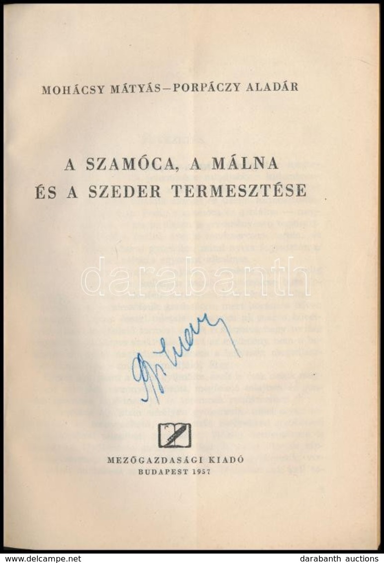 Mohácsy Mátyás-Porpáczy Aladár: A Szamóca, A Málna és A Szeder Termesztése. Bp., 1957, Mezőgazdasági Kiadó. Első Kiadás. - Non Classés