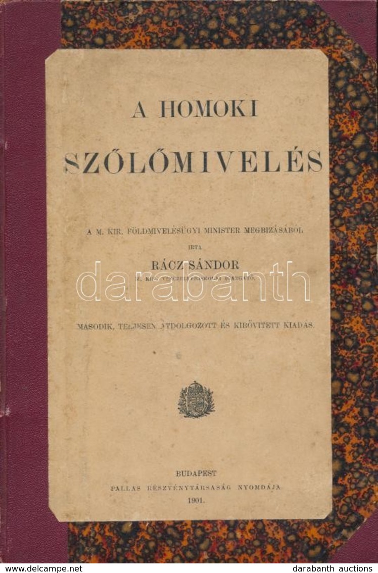 Rácz Sándor: A Homoki Szőlőművelés. A M. Kir. Földmivelésügyi Minister Kiadványai 1. Bp.,1901, Pallas, 103+8 P. Második, - Non Classés