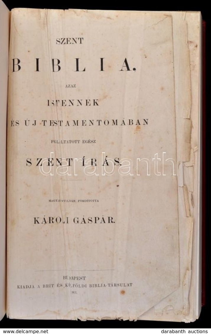 Szent Biblia, Azaz Istennek ó és új Testamentomában Foglaltatott Egész Szent írás. Fordította Károli Gáspár. Bp., 1903,  - Non Classés