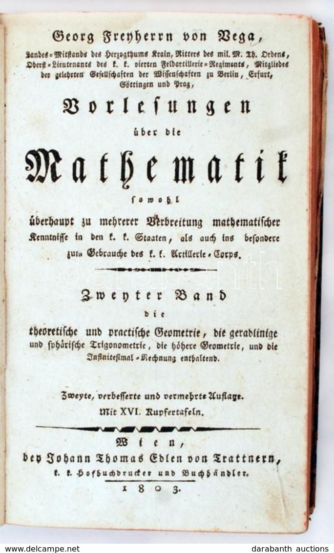 Georg Freyherrn Von Vega: Vorlesungern über Die Mathematik. II. Wien, 1803. Trattner. 663p. 16 Kihajtható Táblával. Kora - Non Classés