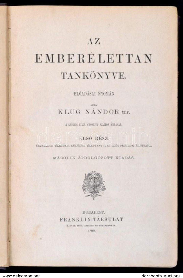 Klug Nándor: Az Emberélettan Tankönyve I. Általános élettan, Különös élettan: I. Az Erőforgalom élettana. Bp., 1892, Fra - Non Classés