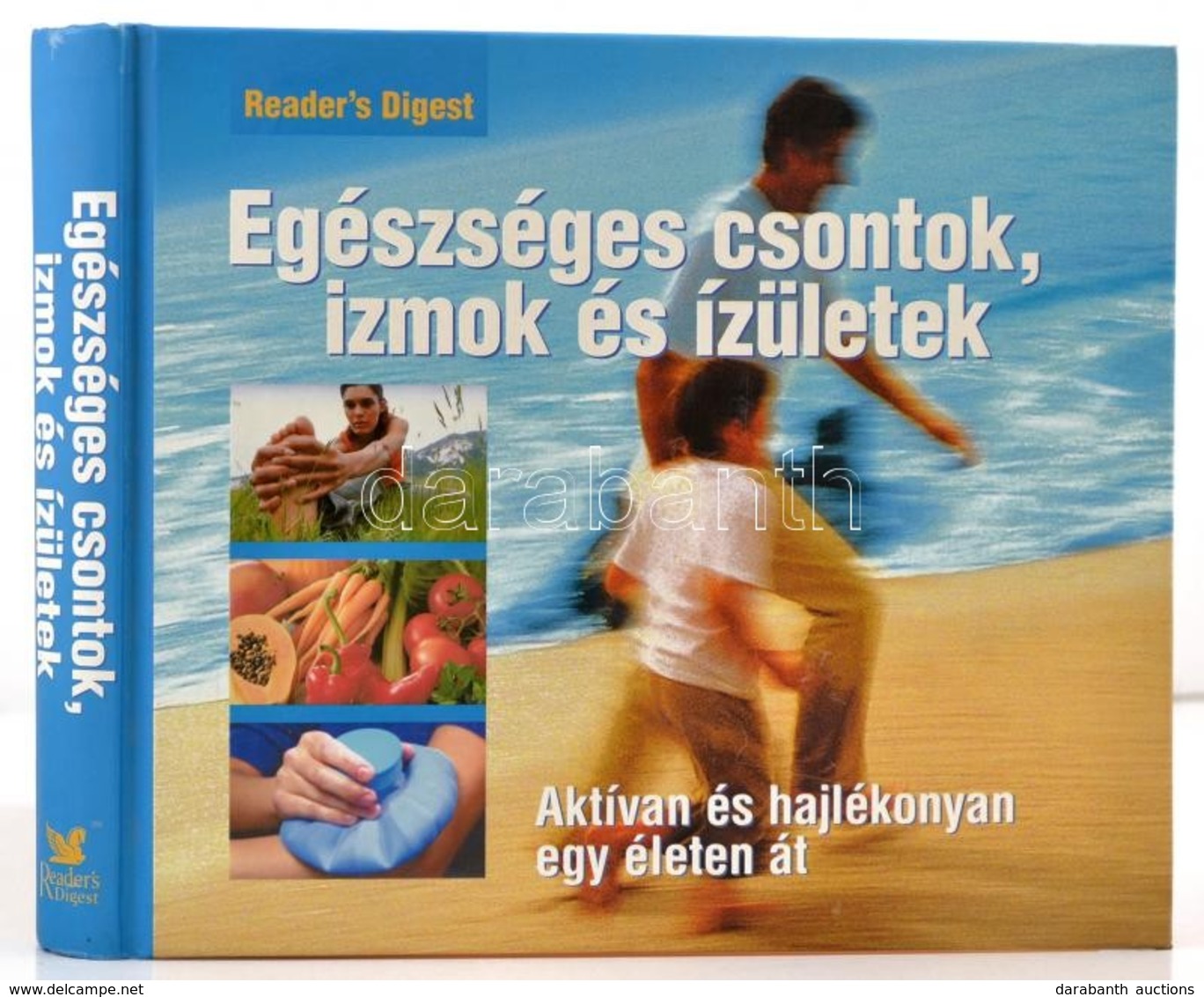 Egészséges Csontok, Izmok és ízületek Reader's Digest (szerk.) Tarsago Magyarország, 2006. Kiváló állapotban. - Non Classés