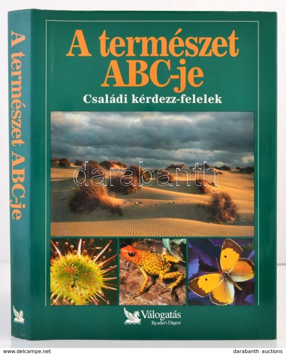 A Természet ABC-je. Bp., 1995, Reader's Digest Kiadó Kft. Kiadói Kartonált Papírkötés, Kiadói Papír Védőborítóban. - Non Classés