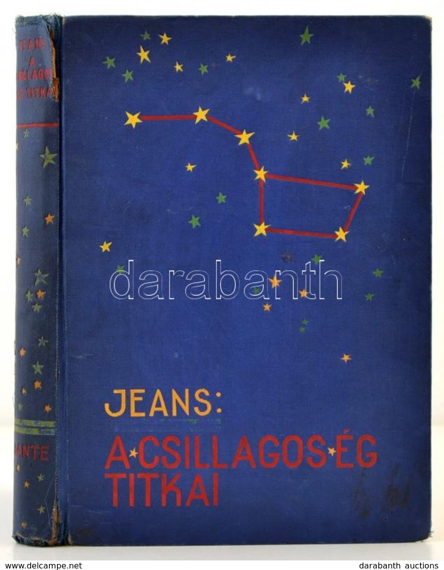 Jeans, James: A Csillagos ég Titkai. Fordította Sziklay Géza.  Bp., 1936, Dante. Kiadói Egészvászon-kötés, Kissé Sérült  - Non Classés