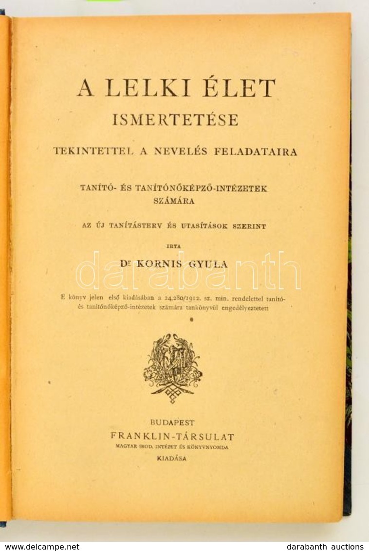 Dr. Kornis Gyula Két Műve (Egybekötve): 

A Lelki élet Ismertetése. Tekintettel A Nevelés Feladataira. Tanító- és Tanító - Non Classés