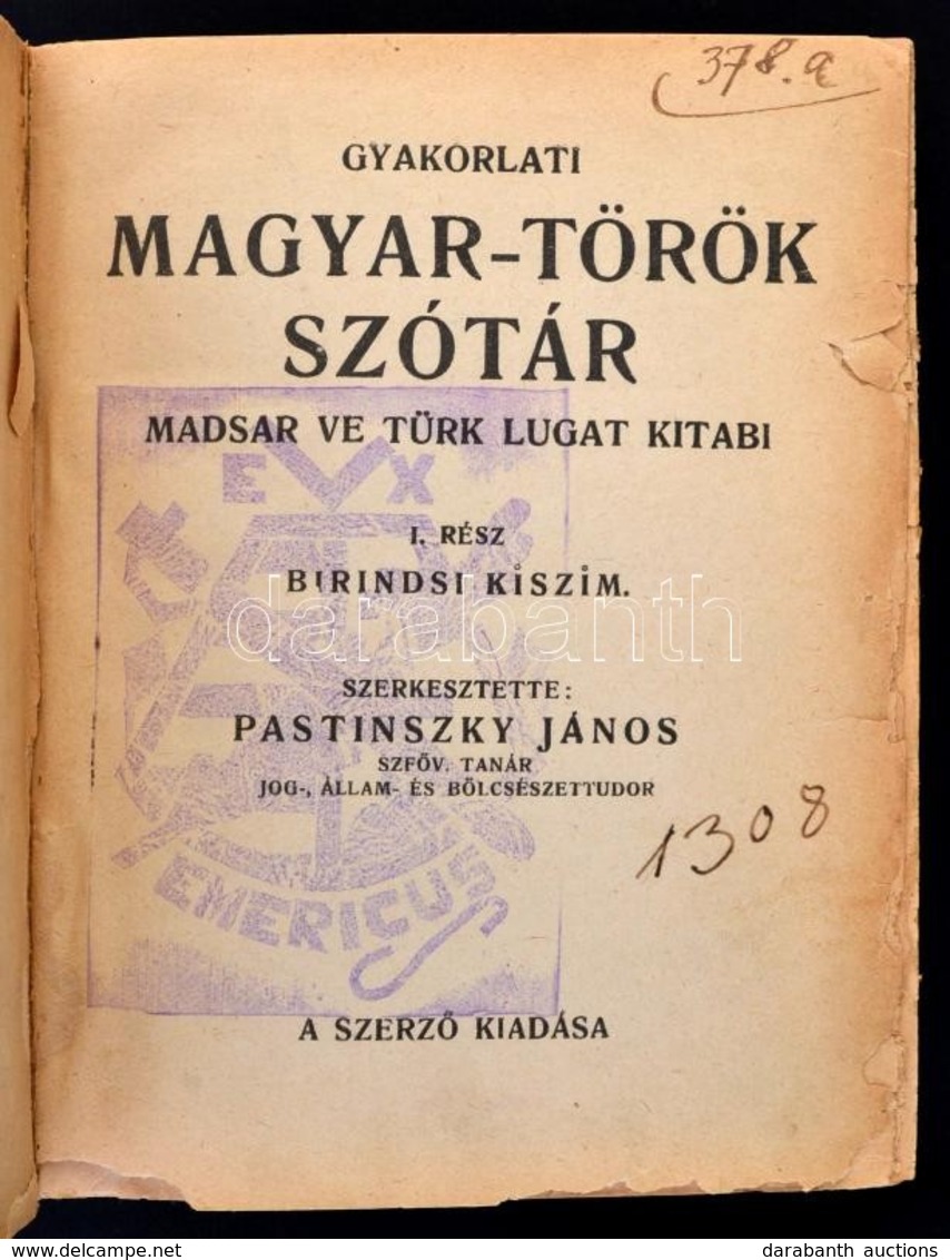 Gyakorlati Magyar-Török Szótár. Madsar Ve Türk Lugat Kitabi. I. Rész Brindsi Kiszim. Szerk. Pastinszky János. Bp., (1922 - Non Classés