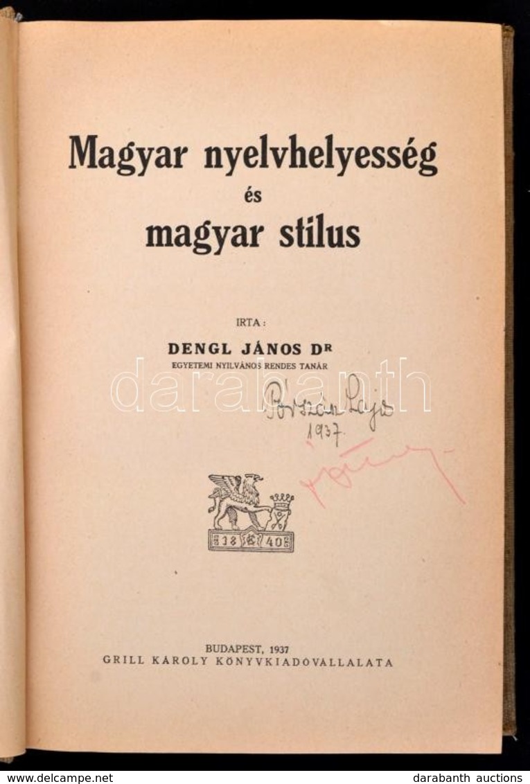 Dr. Dengl János: Magyar Nyelvhelyesség és Magyar Stilus. Bp., 1937, Grill Károly. Kiadói Egészvászon-kötés. - Non Classés