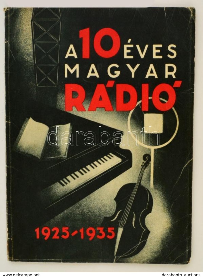 1935 A 10 éves Magyar Rádió, Jubileumi Kiadvány, Papírkötésben, Jó állapotban. - Non Classés