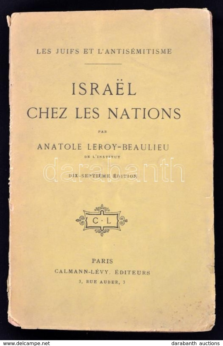 Anatole Leroy-Beaulieu: Israël Chez Les Nations. Paris, é.n., Calmann-Lévy. Kiadói Papírkötés, Sérült Gerinccel, Szakado - Non Classés