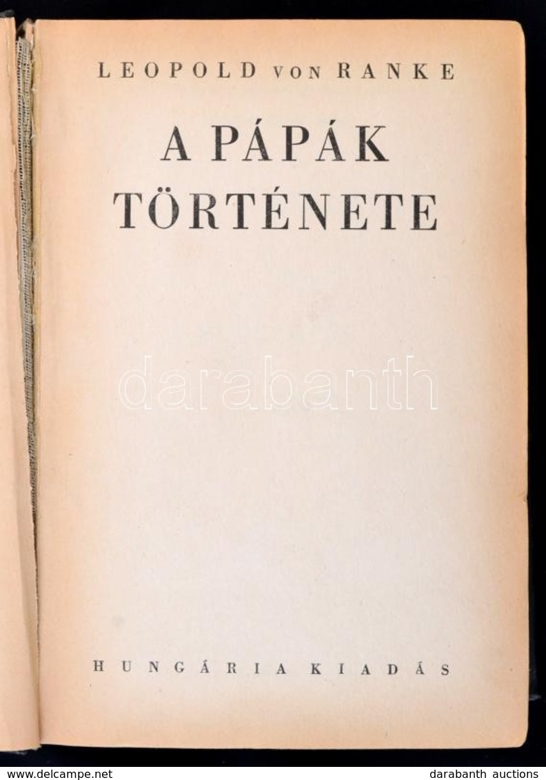 Leopold Ranke: A Pápák Története. Fordította Horváth Zoltán. Bp., é.n., Hungária. Kiadói Kissé Kopottas Egészvászon-köté - Non Classés