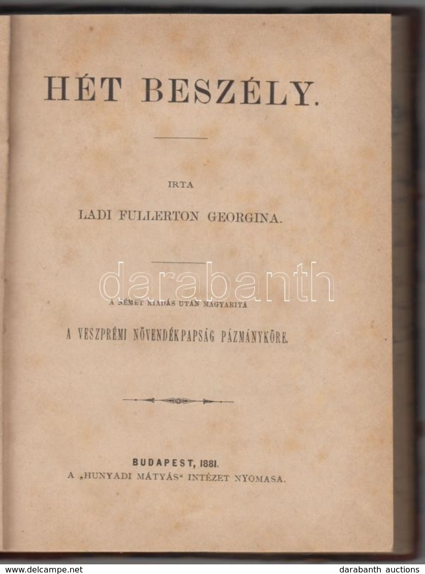 Lady Fullerton Georgina: Hét Beszély. Fordította: A Veszprémi Növendékpapság Pázmányköre. Bp., 1881, Hunyadi Mátyás-ny., - Non Classés