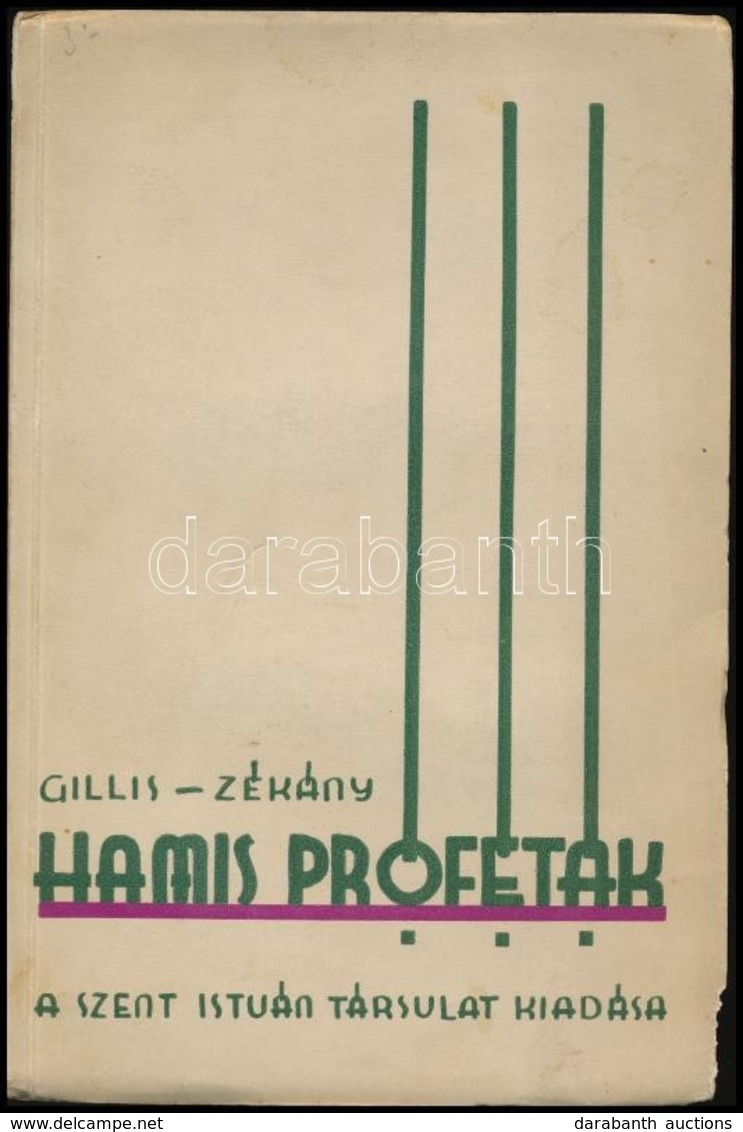 James M. Gillis C. S. P.: Hamis Próféták. (False Prophets.) Fordította: Zékány Tihamér. Bp.,1939, Szent-István-Társulat. - Non Classés