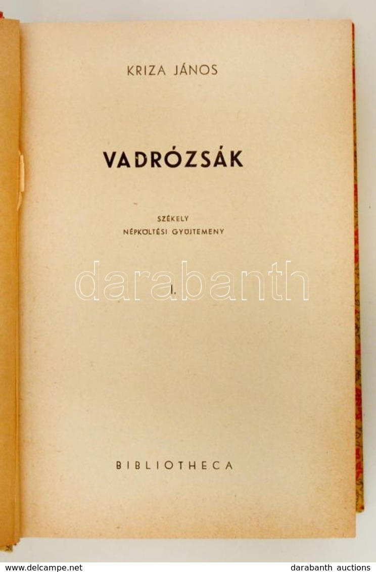 Kriza János : Vadrózsák I-III. Kötet. (Egybekötve.) Székely Népköltési Gyűjtemény. Viski Károly Bevezető Tanulmányával.  - Non Classés