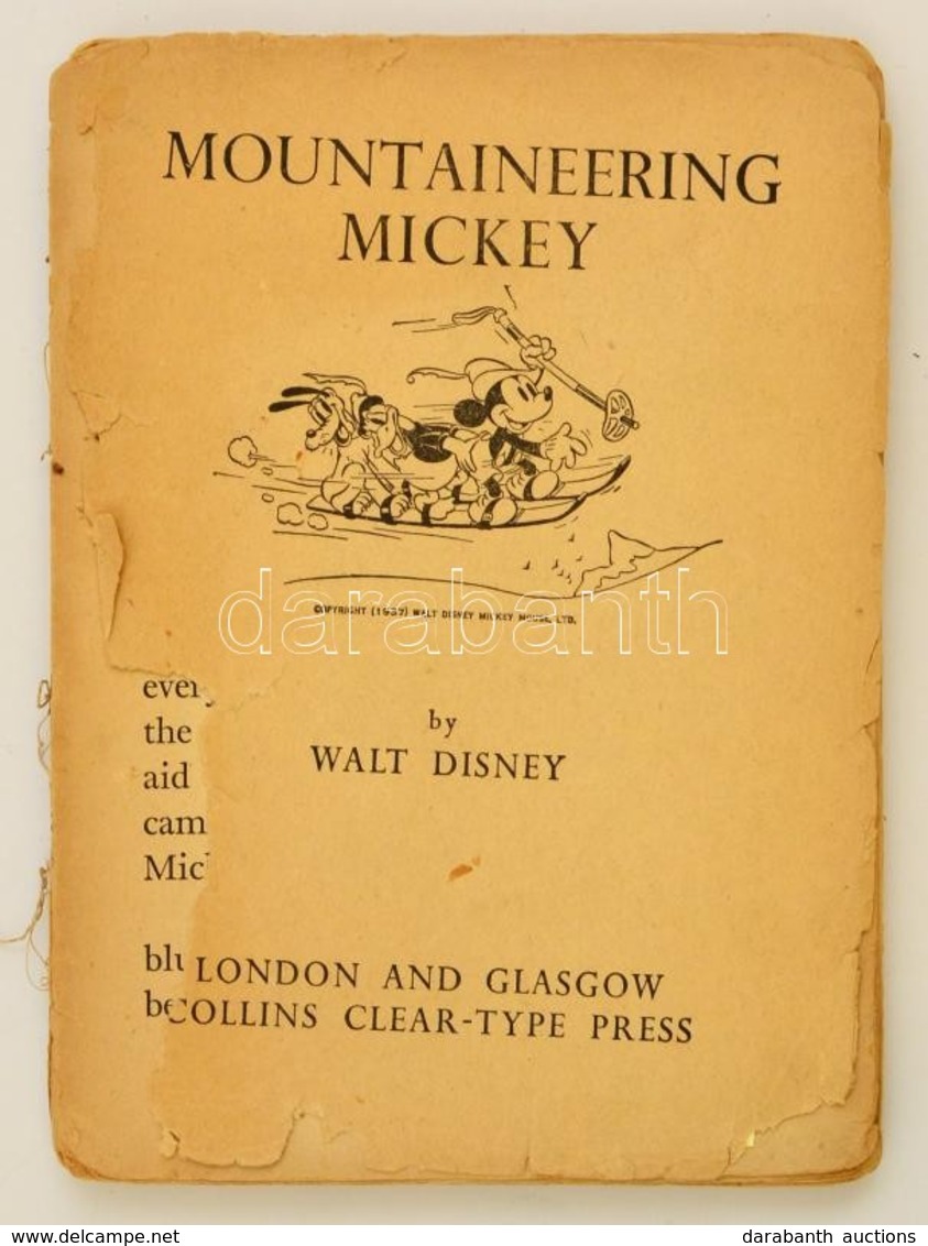 Walt Disney: Mountaineering Mickey. London-Glasgow, 1937, Collins Clear-Type Press, (Collins Sons And Co.-ny.),75 P. Fűz - Non Classés