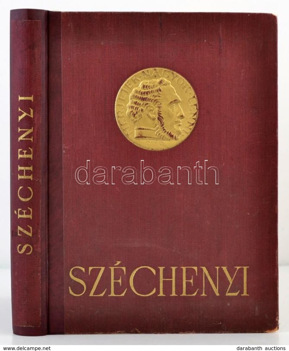 Széchenyi. A Magyarság Hódolása A Legnagyobb Magyar Születésének Százötvenedik évfordulóján. Bp., 1942, Athenaeum, 330 P - Non Classés