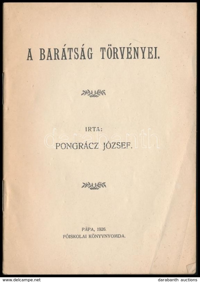 Pongrácz József: A Barátság Törvényei. Pápa, 1926, Főiskolai Könyvnyomda, 26 P. Kiadói Papírkötés. - Non Classés