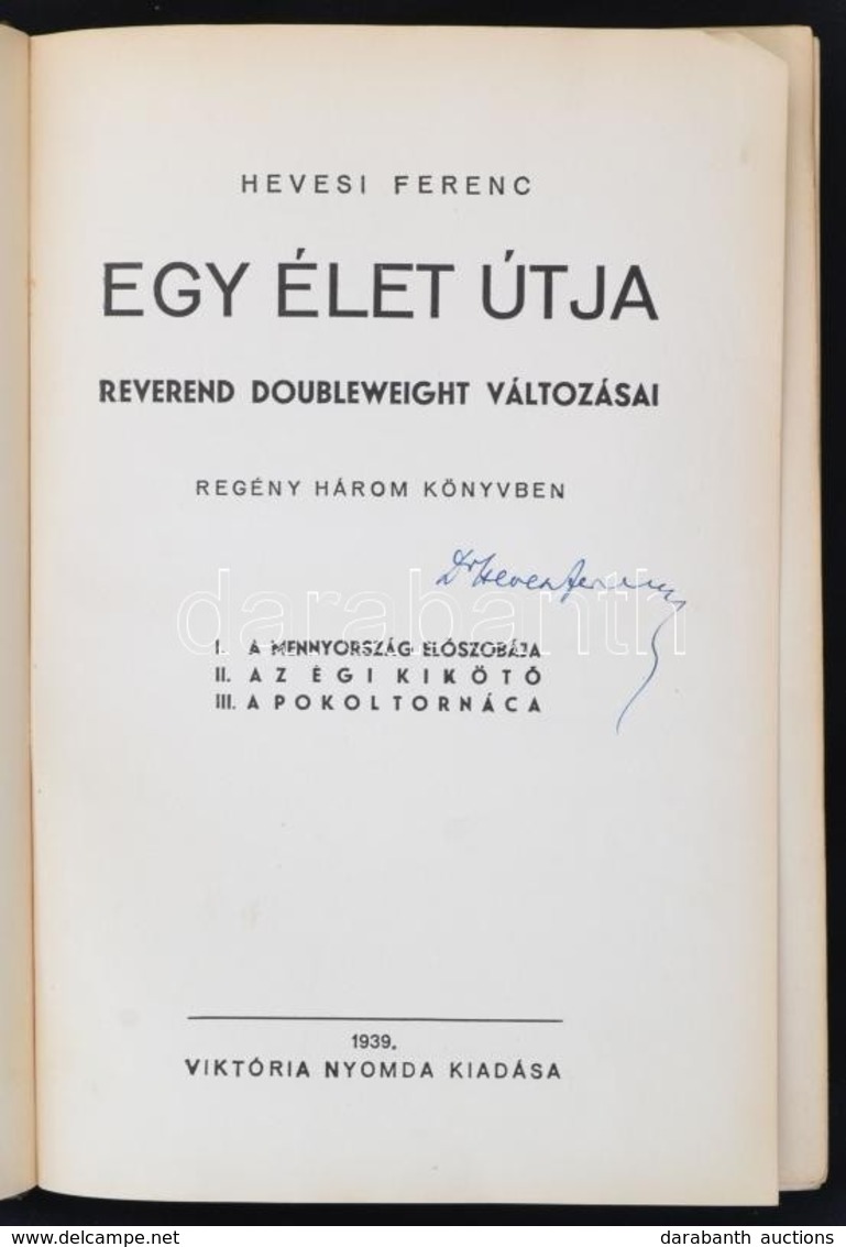 Hevesi Ferenc: Egy élet útja.Reverend Doubleweight Változásai. Aláírt Példány! 
Bp.,1939, Viktória Nyomda. Kiadói Félvás - Non Classés