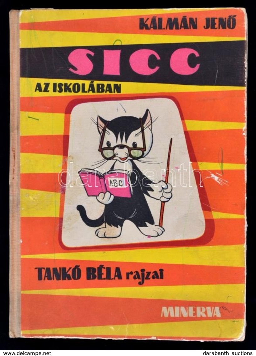 Kálmán Jenő: Sicc Az Iskolában. Tankó Béla Rajzaival. Bp.,1965, Minerva. Kiadói Félvászon-kötés, Kopottas Borítóval, Néh - Non Classés