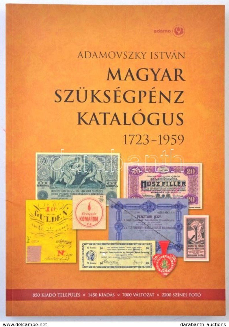 Adamovszky István: Magyar Szükségpénz Katalógus 1723-1959. Budapest, 2008. Újszerű állapotban. - Non Classés