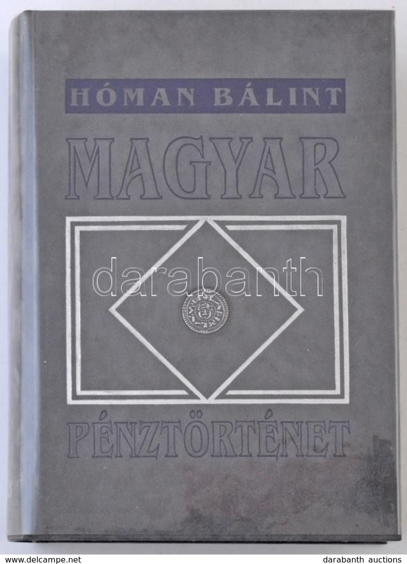 Dr. Hóman Bálint: Magyar Pénztörténet 1000-1325. Reprint Kiadás, Alföldi Nyomda, Debrecen, 1991. Újszerű állapotban. - Non Classificati