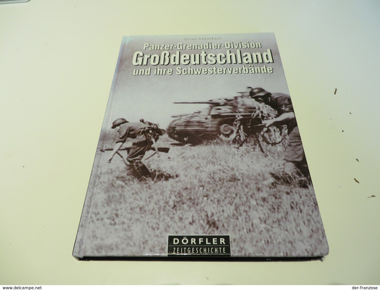 Horst Scheibert  PANZER - GRENADIER - DIVISION  GROßDEUTSCHLAND - 5. Zeit Der Weltkriege