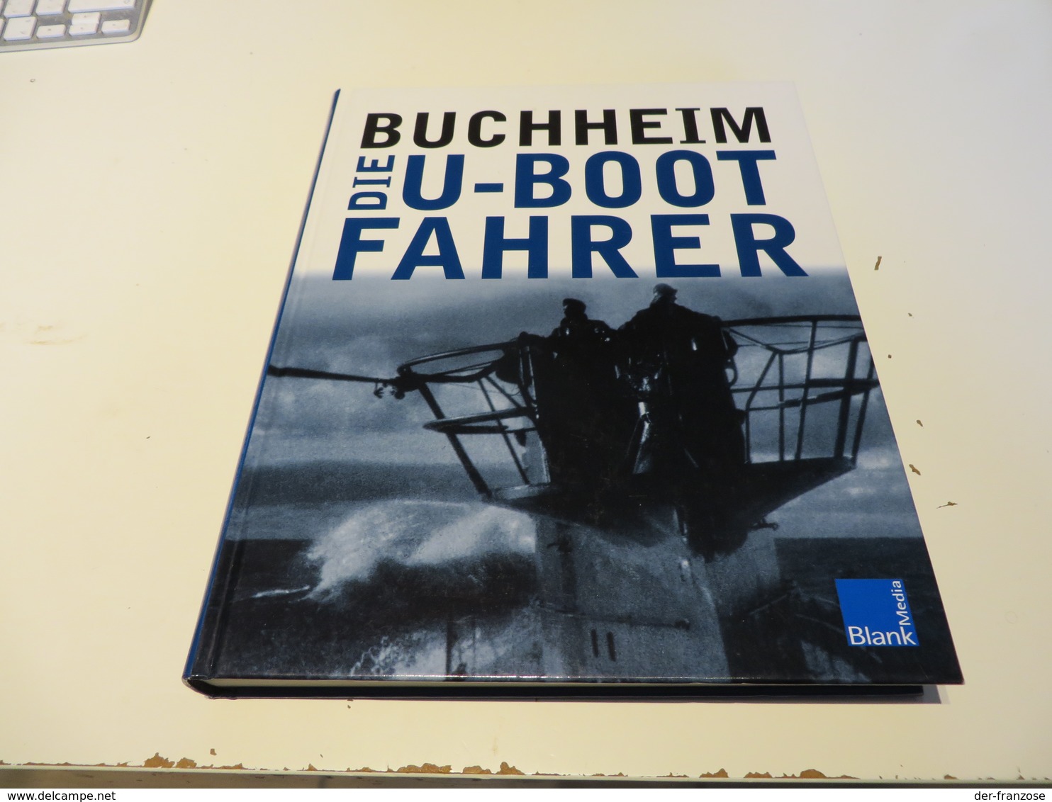 Lother - Günther Buchheim  DIE  U - BOOT - FAHRER - 5. Zeit Der Weltkriege