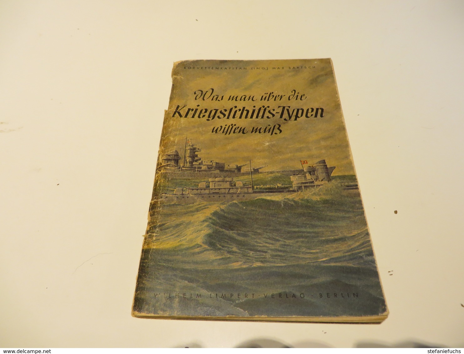 Max Bartsch  WAS  MAN  ÜBER  DIE  KRIEGSSCHIFFS  -  TYPEN  WISSEN  MUSS - 5. Guerre Mondiali