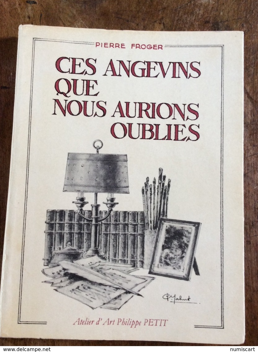 Angers Livre De 243 Pages « « ces Angevins Que Nous Aurions Oubliés » » Régionalisme Maine Et Loire Historique - Pays De Loire