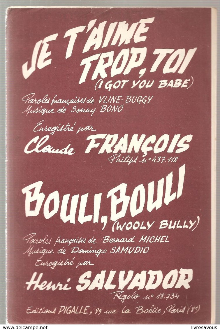 Partitions Editions Pigalle De 1965 Je T'aime Trop, Toi Engegistré Par Claude François Et Bouli,Bouli Par Henri Salvador - Partitions Musicales Anciennes