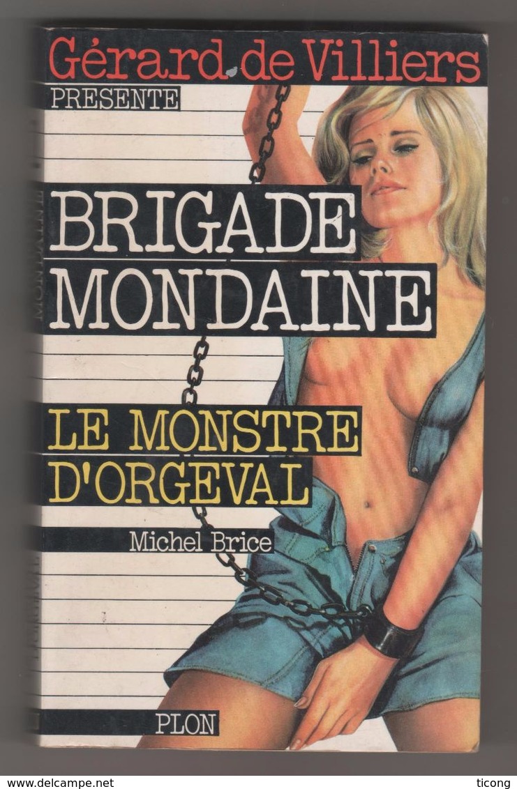BRIGADE MONDAINE - LE MONSTRE D ORGEVAL - 1ERE EDITION PLON 1975, LE NUMERO 1 - VOIR LES SCANNERS - Plon