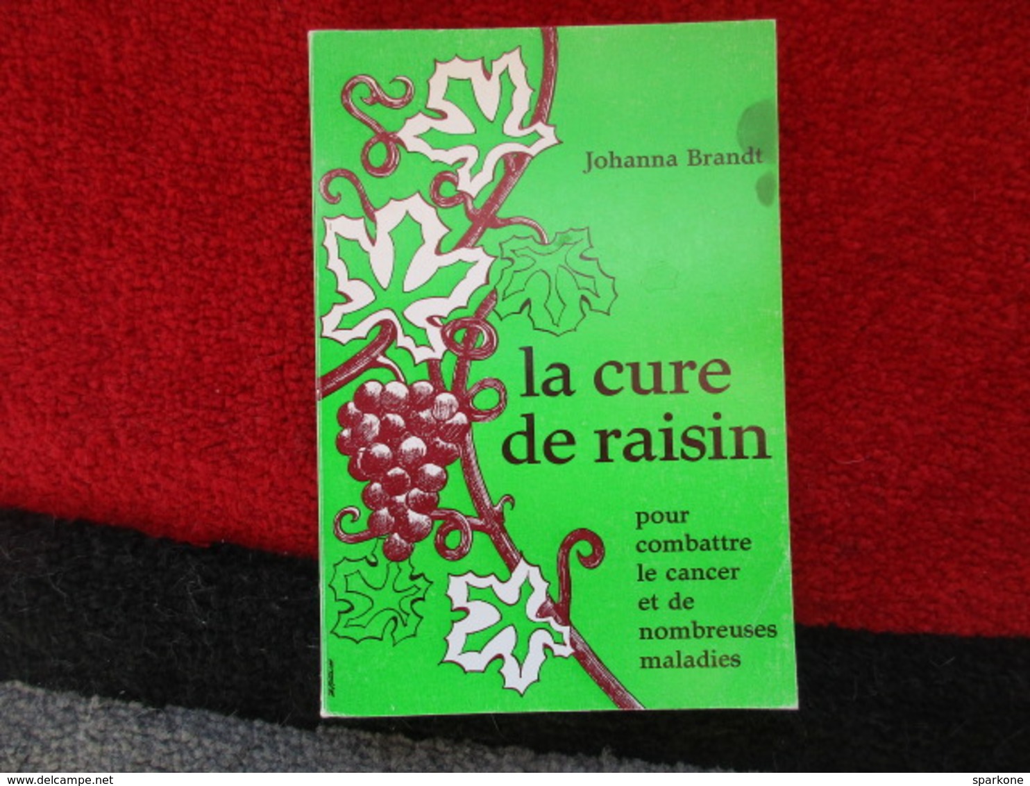 La Cure De Raisin (Johanna Brandt) éditions De 1957 - Gesundheit