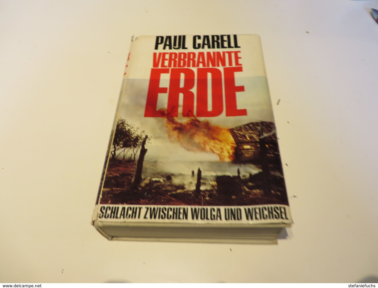 Paul  Carell  VERBRANTE  ERDE  Schlacht Zwischen Woga Und Weichsel - 5. Zeit Der Weltkriege