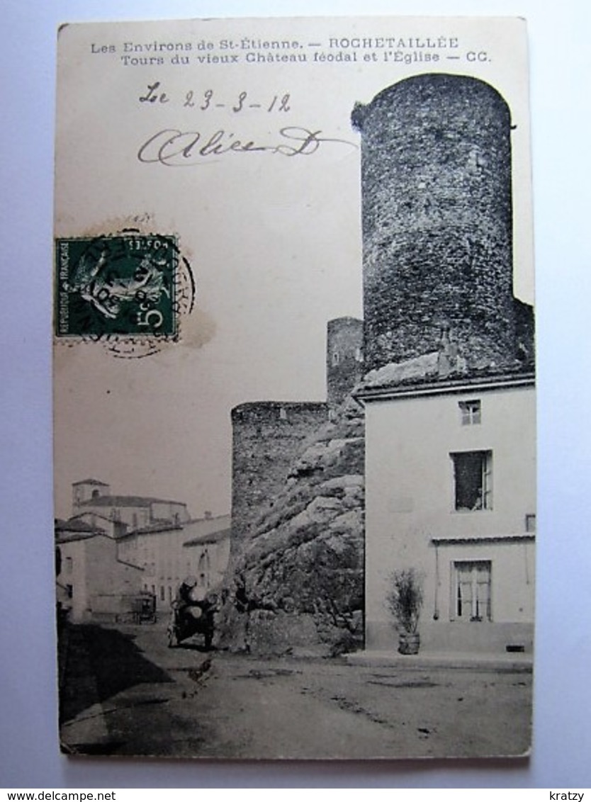 FRANCE - LOIRE - ROCHETAILLEE - Tours Du Vieux Château - 1912 - Rochetaillee