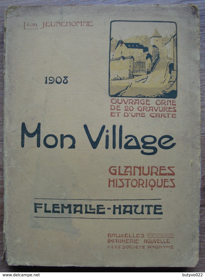 Flemalle Haute . Mon Village . Léon Jeunehomme . 1908 . Dédicacé . 20 Gravures + 1 Carte . Liège - Flémalle