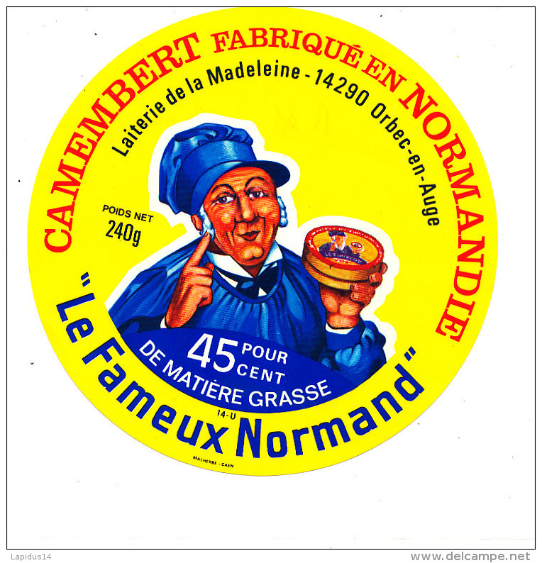 R 01 / ETIQUETTE DE FROMAGE -  CAMEMBERT LE FAMEUX NORMAND LAITERIE DE LA MADELEINE ORBEC EN AUGE (CALVADOS) - Fromage