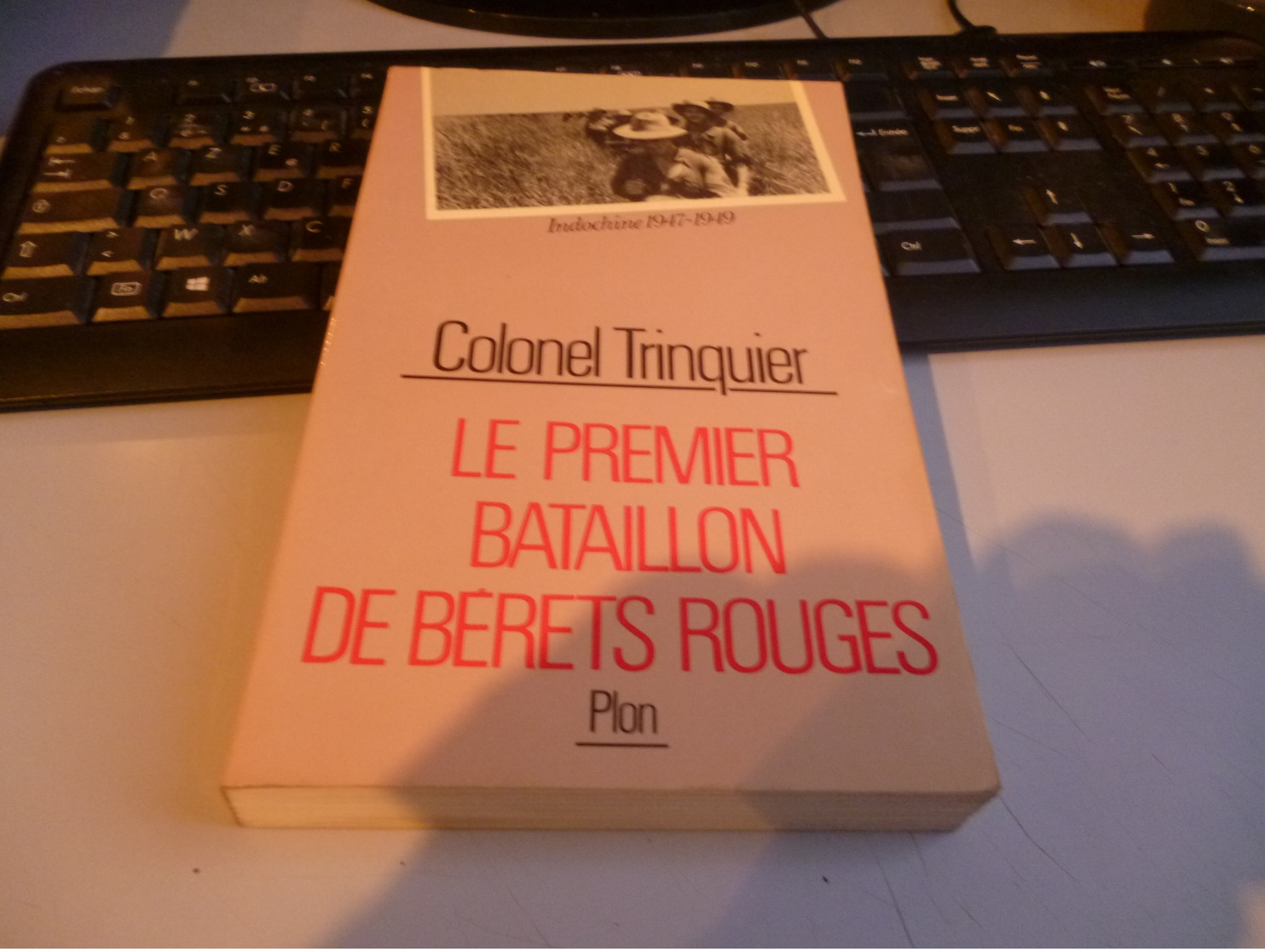 /LE PREMIER BATAILLON DE BERETS ROUGES Par  COLONEL TRINQUIER  INDOCHINE 1947/1949 - Français