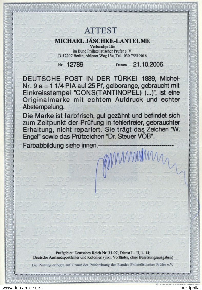 DP TÜRKEI 9a O, 1889, 11/4 PIA. Auf 25 Pf. Gelborange, Pracht, R!, Fotoattest Jäschke-L., Mi. (350.-) - Turchia (uffici)