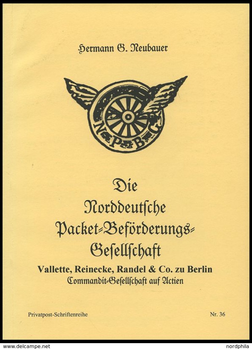 PHIL. LITERATUR Die Norddeutsche Packet-Beförderungs-Gesellschaft - Vallette, Reinecke, Randel & Co. Zu Berlin, Commandi - Philatélie Et Histoire Postale