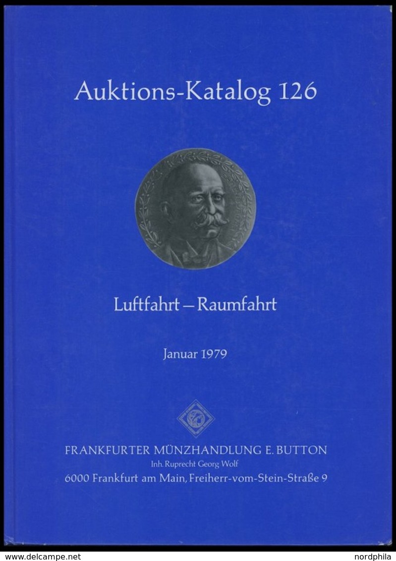 PHIL. LITERATUR Luftfahrt-Raumfahrt - Auktionskatalog 126 Der Frankfurter Münzhandlung Button, Januar 1979, Pracht - Philatélie Et Histoire Postale