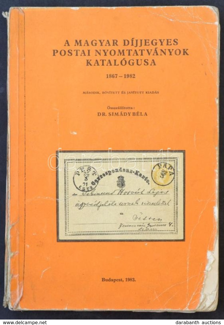 A Magyar Díjjegyes Postai Nyomtatványok Katalógusa 1867-1982, Bp. 1983 - Altri & Non Classificati