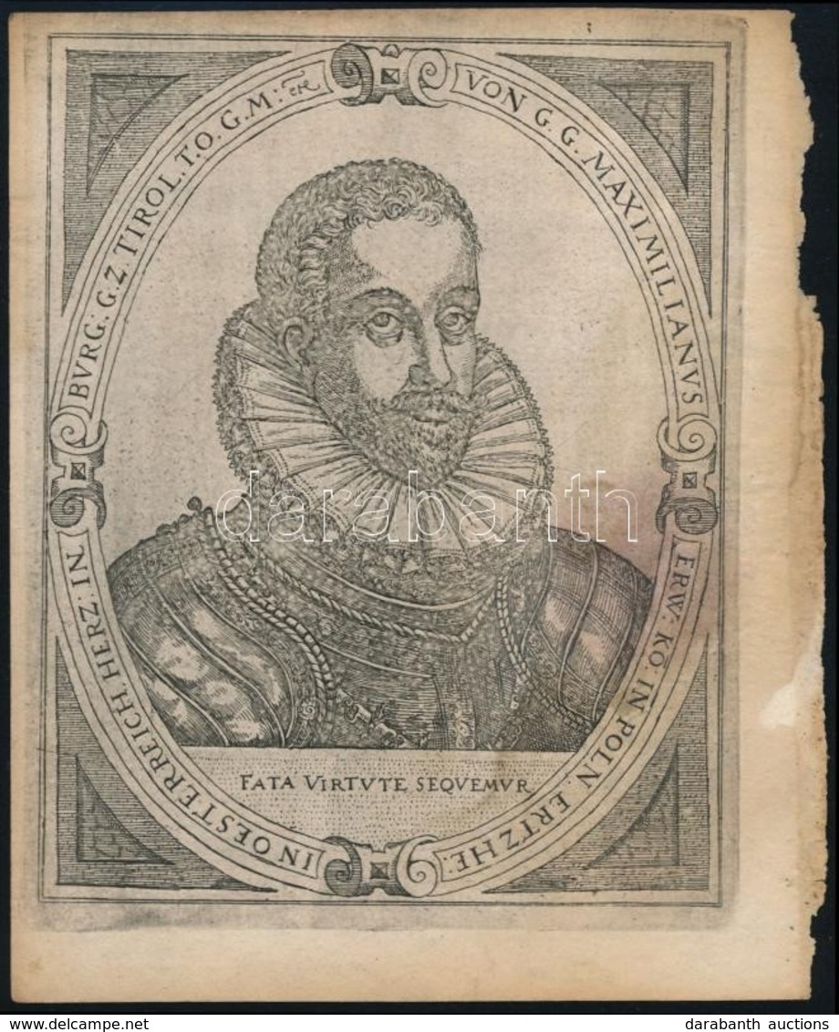 Cca 1600 III. Miksa (1558-1618.), Osztrák Főherceg, A Német Lovagrend Nagymesterének Rézmetszetű Képe. / Maximilian, Arc - Stampe & Incisioni