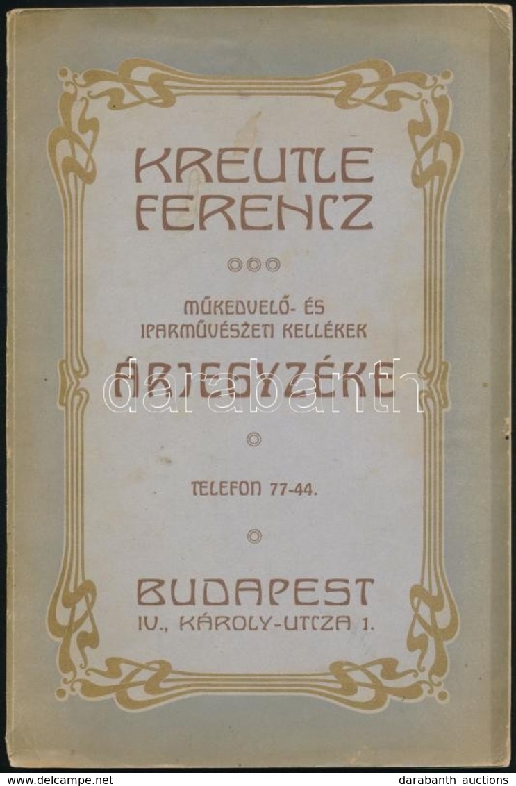 Cca 1900 Kreutle Ferenc Műkedvelő- és Iparművészeti Kellékek Árjegyzéke, Díszes Art Nouveau Borítóval, Sok Illusztrációv - Pubblicitari