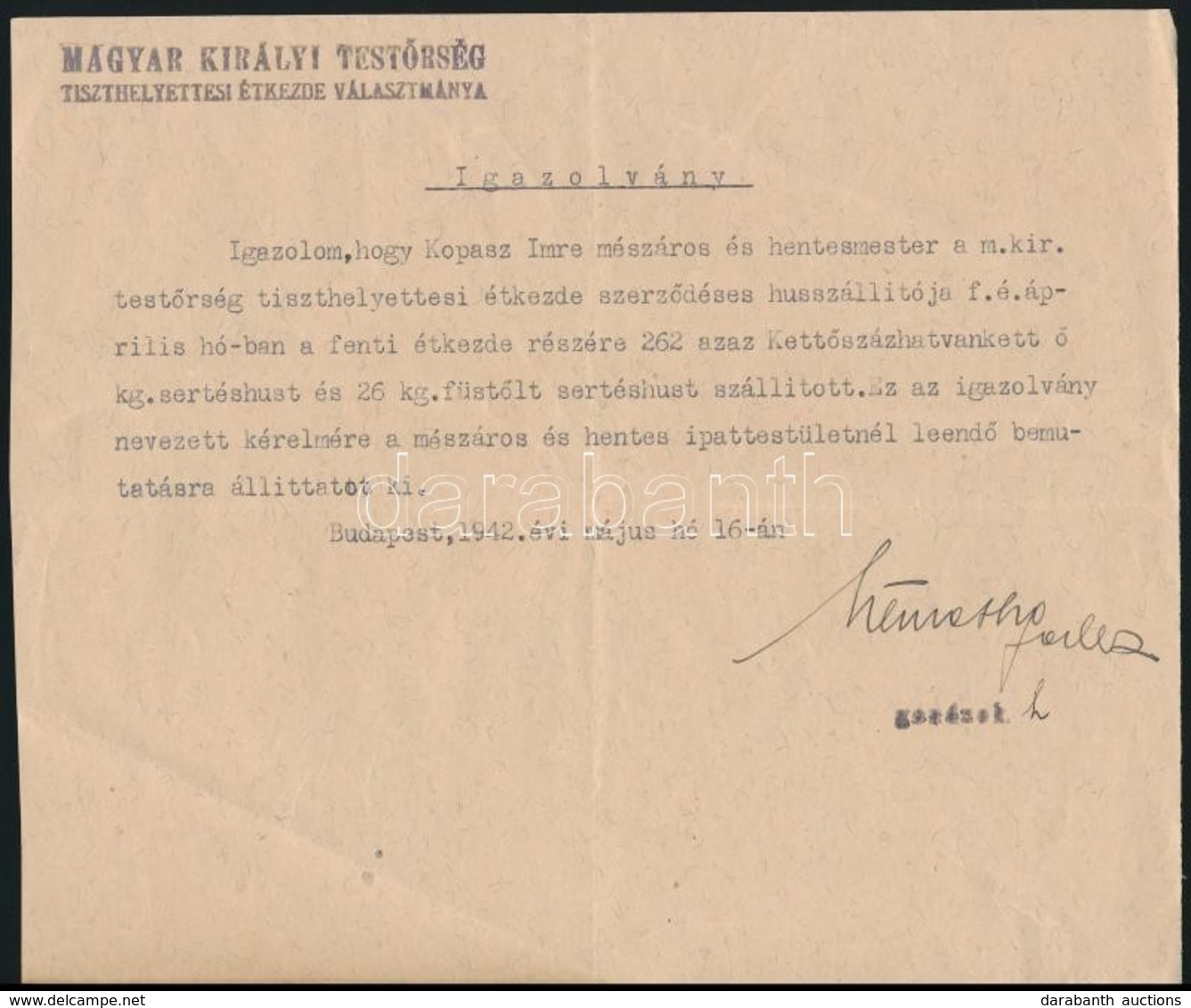 1942 A Magyar Királyi Testőrség Tiszthelyettesi Étkezde Választmánya Igazolása Kopasz Imre Mészáros Részére Húsbeszállít - Andere & Zonder Classificatie