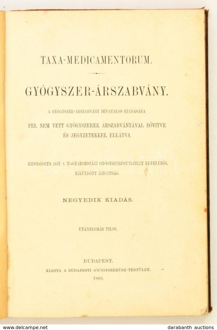 1889 Bp., Taxa - Medicamentorum. Gyógyszer - árszabvány. A Gyógszer-árszabvány Hivatalos Kiadásába Fel Nem Vett Gyógysze - Unclassified