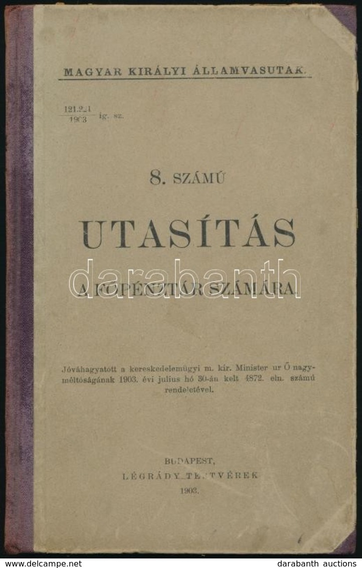 1903 Magyar Királyi Államvasutak (MÁV) 8. Számú Utasítás. A Főpénztár Számára. Félvászon Kötésben, Légrády Testvérek, 66 - Unclassified