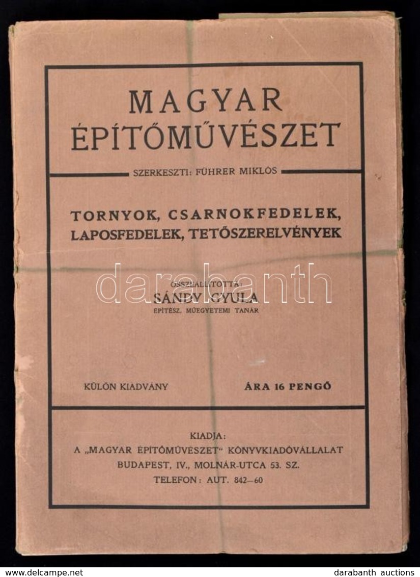 Cca 1930 A Magyar Építőművészet Különszáma: Tornyok, Csarnokfedelek, Laposfedelek, Tetőszerelvények. Fejezetek Az épület - Unclassified