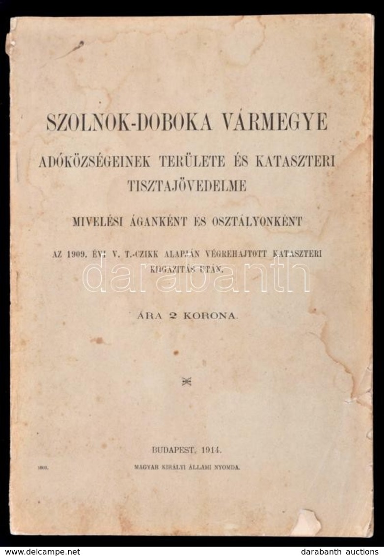 Szolnok-Doboka Vármegye Adóközségeinek Területe és Kataszteri Tisztajövedelme. Mivelési áganként és Osztályonként. Az 19 - Non Classés