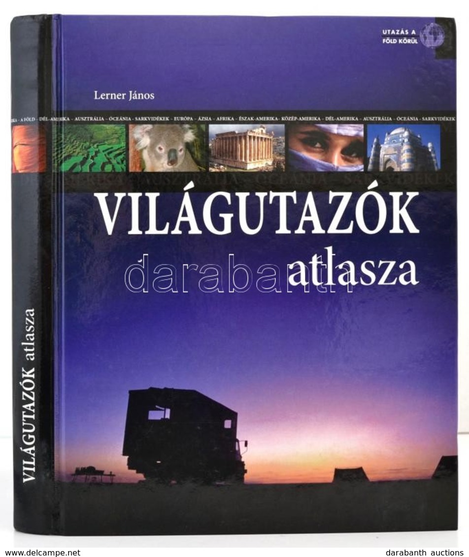 Lerner János: Világutazók Atlasza. Kisújszállás, 2006, Pannon-Literatúra. Kiadói Kartonált Papírkötés. - Unclassified