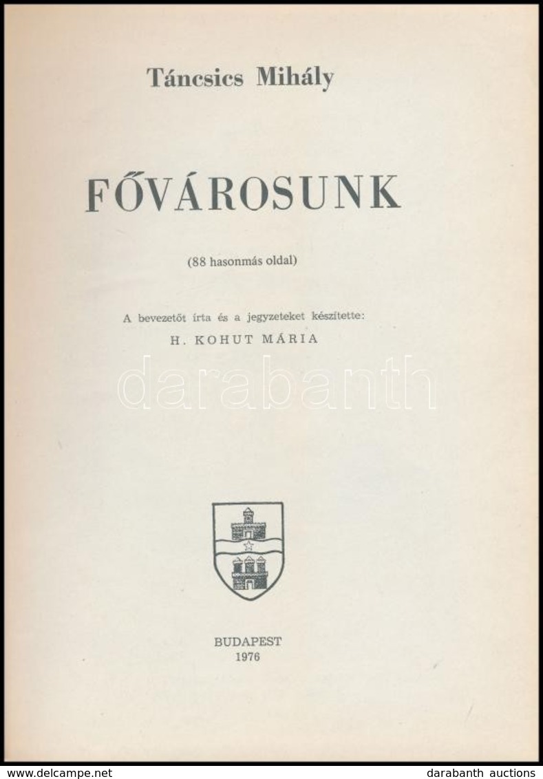 Táncsics Mihály: Fővárosunk. A Bevezetőt írta: H. Kohut Mária. Budapest Főváros Levéltára Forráskiadványai VIII. 88 Haso - Unclassified