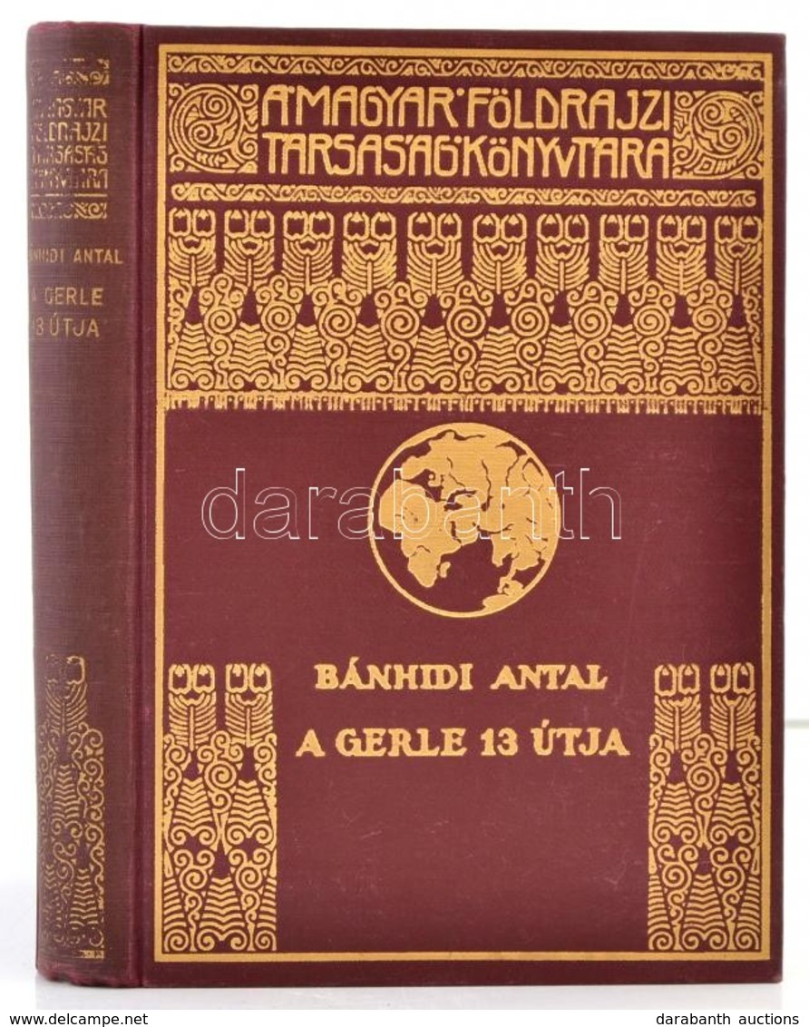 Bánhidi Antal: A Gerle 13 útja. A Magyar Földrajzi Társaság Könyvtára. Bp., é. N., Franklin-Társulat. Kiadói Díszes Aran - Unclassified